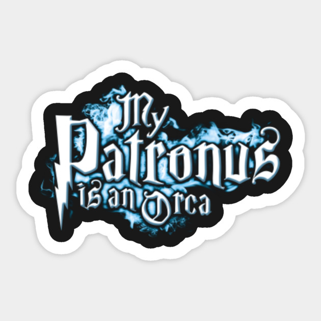 My Patronus is an Orca